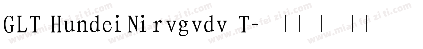 GLT HundeiNirvgvdv T字体转换